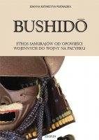 Bushidō. Ethos samurajów od opowieści wojennych do wojny na Pacyfiku  - Cover